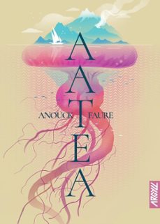 aatea (grand prix de l imaginaire 2026 roman francophone)-anouck faure-9782494665545