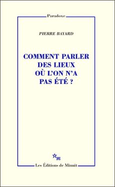 comment parler des lieux ou l'on n'a pas ete? (ebook)-pierre bayard-9782707324245