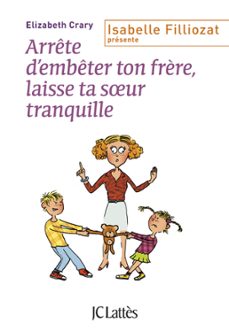 arrete d'embeter ton frère ! et toi, laisse ta soeur tranquille ! (ebook)-elizabeth crary-9782709638845