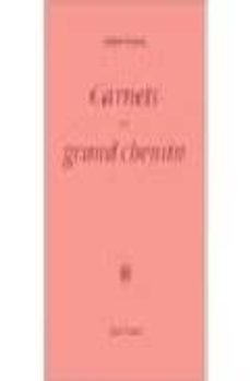 carnets du grand chemin-julien gracq-9782714304445