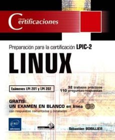 linux: preparacion para la certificacion lpic-2: examenes lpi 201 y lpi 202-sebastien bobillier-9782746068445