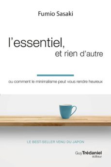l'essentiel, et rien d'autre - ou comment le minimalisme peut vous rendre heureux (ebook)-fumio sasaki-9782813234445