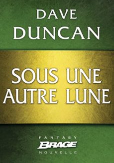 sous une autre lune (ebook)-dave duncan-9782820506245