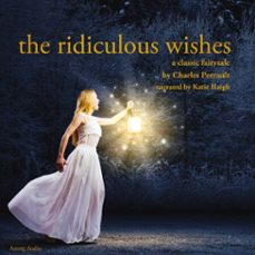 the ridiculous wishes, a fairy tale (audiolibro)-charles perrault-9782821106345