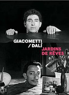 giacometti-dali: jardins de reves: exposition, paris, institut giacometti, du 13 decembre 2022 au 4 avril 2023-camille lesouef-9782849757345