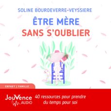 etre mère sans s'oublier (audiolibro)-soline bourdeverre veyssiere-9782889534845