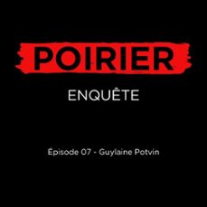 poirier enquete episode 07: guylaine potvin (audiolibro)-pierre couture-johanne de bellefeuille-9782925387145