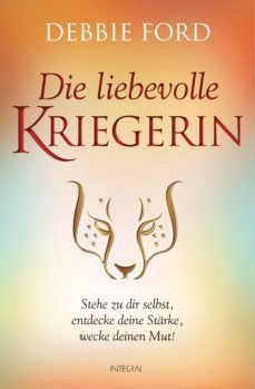 die liebevolle kriegerin (ebook)-debbie ford-9783641101145