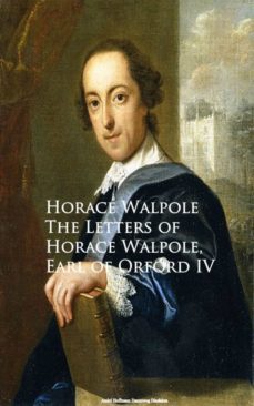 the letters of horace walpole, earl of orford iv (ebook)-horace walpole-9783736412545