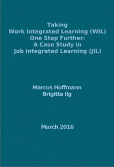 taking work integrated learning (wil) one step further: a case study in job integrated learning (jil) (ebook)-marcus hoffmann-brigitte ilg-9783741800245