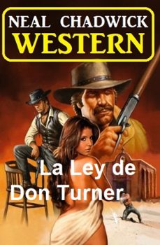 la ley de don turner: western (ebook)-neal chadwick-9783745233445