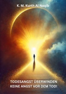 todesangst uberwinden - keine angst vor dem tod! (ebook)-karl michael kurth al naqib-9783769388145