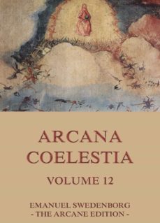 arcana coelestia, volume 12 (ebook)-emanuel swedenborg-9783849640545