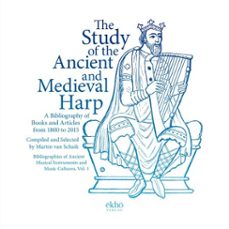 the study of the ancient and medieval harp (ebook)-martin van schaik-9783944415345