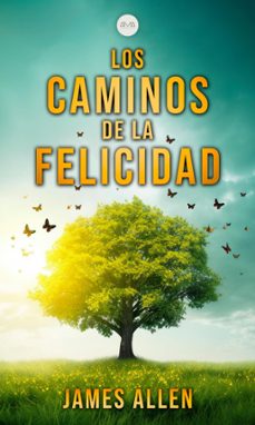 los caminos de la felicidad (ebook)-james allen-james allen-9783989951945
