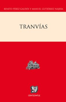 tranvías-manuel gutierrez najera-benito perez galdos-9786071616845