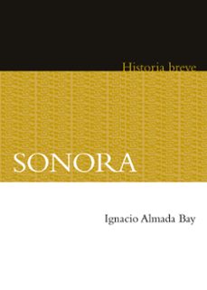 sonora. historia breve (ebook)-ignacio almada-9786071640345