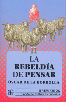 la rebeldia de pensar (ebook)-oscar de la borbolla-9786071686930