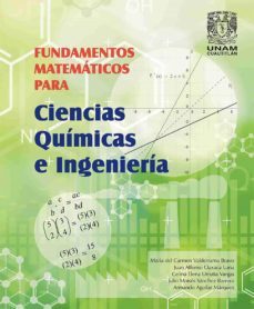 fundamentos matemáticos para ciencias químicas e ingeniería (ebook)-maría carmen valderrama del bravo-juan alfonso oaxaca luna-celina elena urrutia vargas-9786073058445