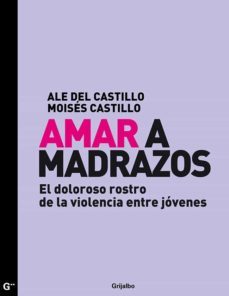 amar a madrazos (ebook)-ale del castillo-moises castillo-9786073109345