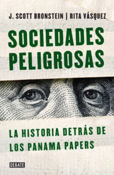 sociedades peligrosas. la historia detras de los panama papers (ebook)-rita vasquez-scott bronstein-9786073155045