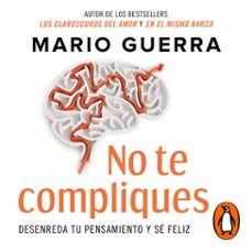 no te compliques (audiolibro)-mario guerra-9786073165945