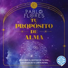 tu proposito de alma (audiolibro)-pablo flores-9786073919845