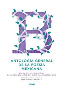 antologia general de la poesia mexicana (ebook)-juan domingo arguelles-9786077356745