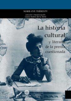 la historia cultural y literaria de la prensa cuestionada (ebook)-marie eve therenty-9786078611645