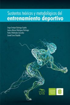 sustentos teoricos y metodologicos del entrenamiento deportivo (ebook)-jorge enrique buitrago-fabio villafrades-lianell jova-9786287768345