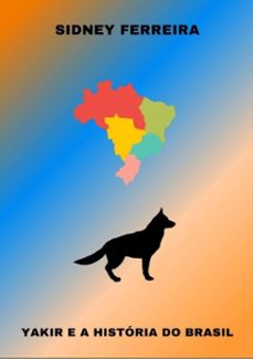 yakir e a historia do brasil (ebook)-sidney ferreira-9786500303445