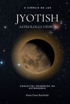 jyotish astrologia vedica (ebook)-cesar ruchinski paulo-9786500781045