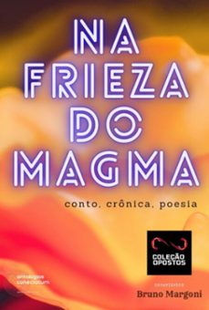 na frieza do magma (coleço opostos) (ebook)-bruno margoni org.-9786501186245