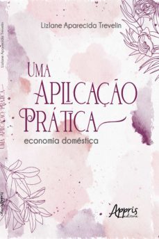 uma aplicaço pratica: economia domestica (ebook)-lizlane aparecida trevelin-9786525009445