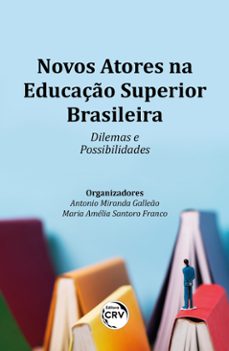 novos atores na educaço superior brasileira (ebook)-antonio miranda galleão-maria amélia santoro franco-9786525144245