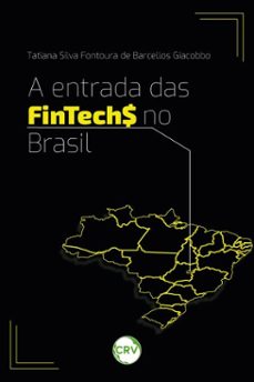 a entrada das fintechs no brasil (ebook)-tatiana silva fontoura de barcellos giabobbo-9786525179445