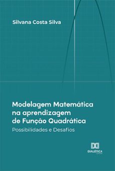 modelagem matematica na aprendizagem de funço quadratica (ebook)-silvana costa silva-9786525239545
