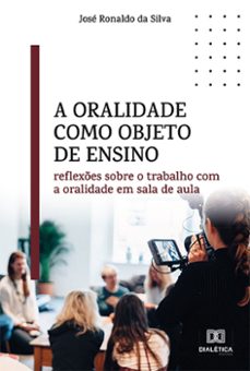 a oralidade como objeto de ensino (ebook)-josé ronaldo da silva-9786525274645