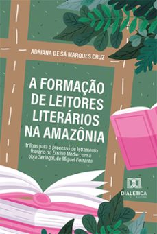 a formaço de leitores literarios na amazonia (ebook)-adriana de sá marques cruz-9786525281445