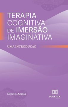 terapia cognitiva de imerso imaginativa (ebook)-manoel acioli-9786527049845