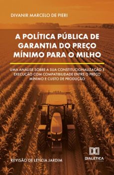 a politica publica de garantia do preço minimo para o milho (ebook)-divanir marcelo de pieri-9786527069645