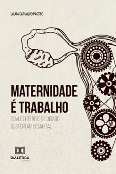 maternidade é trabalho (ebook)-laura carvalho pastro-9786527093145