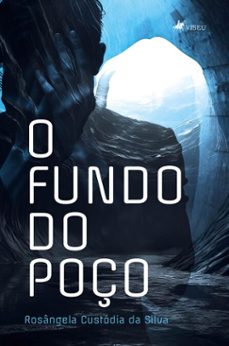 o fundo do poço (ebook)-rosângela custódia da silva-9786528018345