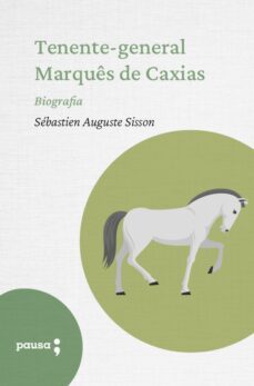 tenente-general marquês de caxias (ebook)-sébastien auguste sisson-9786550700645