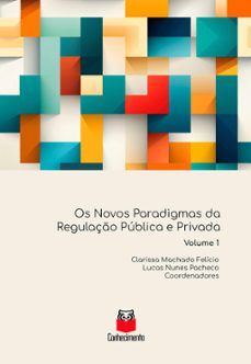 os novos paradigmas da regulaço publica e privada (ebook)-9786553872745