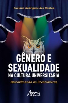 genero e sexualidade na cultura universitaria: descortinando as licenciaturas (ebook)-luciano rodrigues dos santos-9786555234145