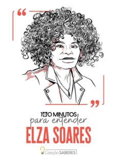 100 minutos para entender elza soares (ebook)-astral cultural-9786555666045