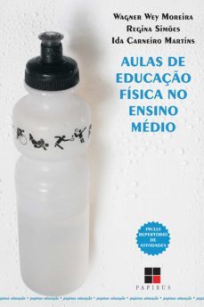 aulas de educaço fisica no ensino medio (ebook)-wagner wey moreira-regina simões-ida carneiro martins-9786556500645