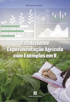 estatistica e experimentaço agricola com exemplos em r (ebook)-eliel alves ferreira-9786556756745