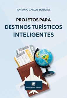 projetos para destinos turisticos inteligentes (ebook)-antonio carloso bonfato-9786556757445